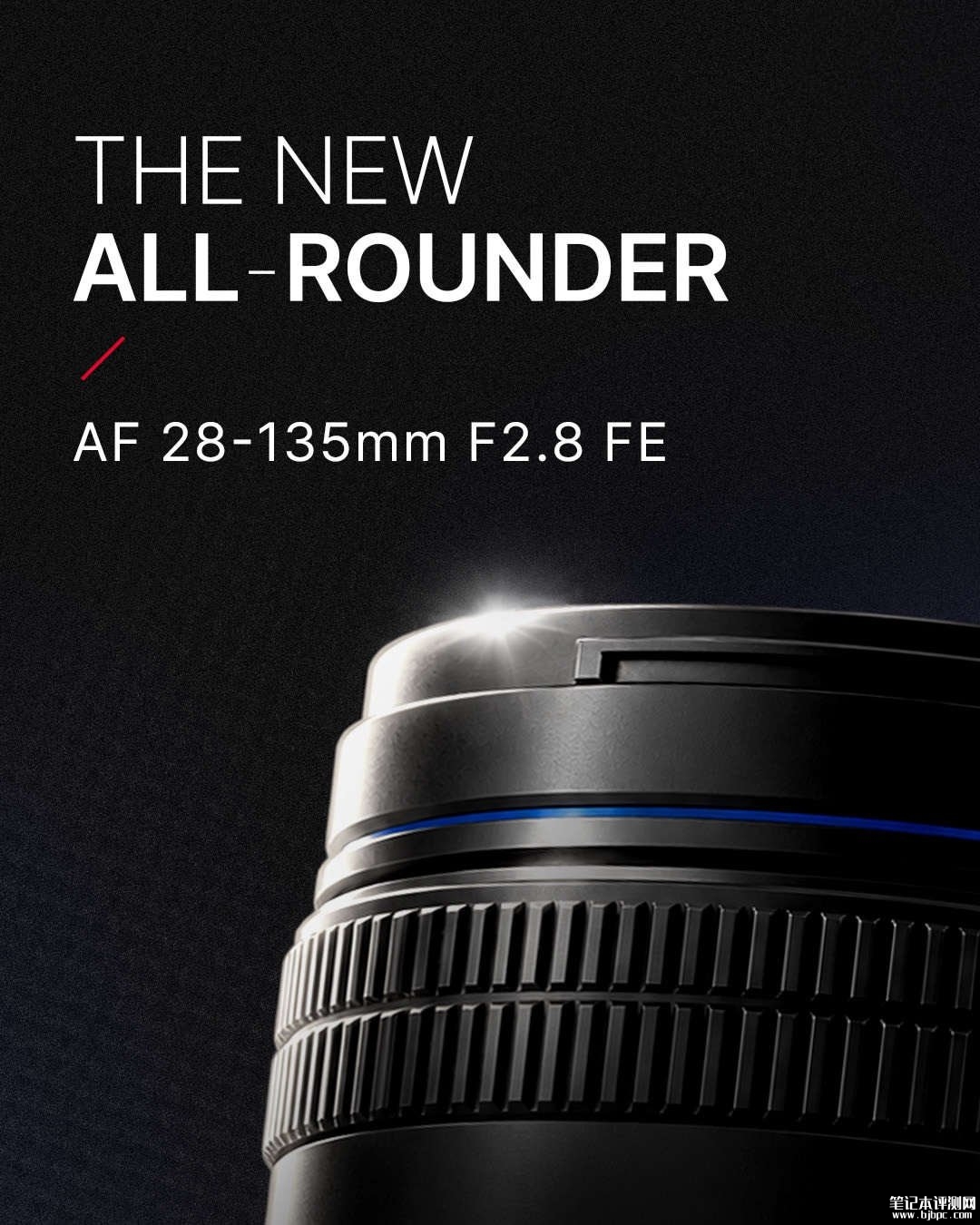 森养AF 28-135mm F2.8 FE相机镜头发布:适配索尼E卡口全画幅机身,笔记本评测网(bjbpc.com)